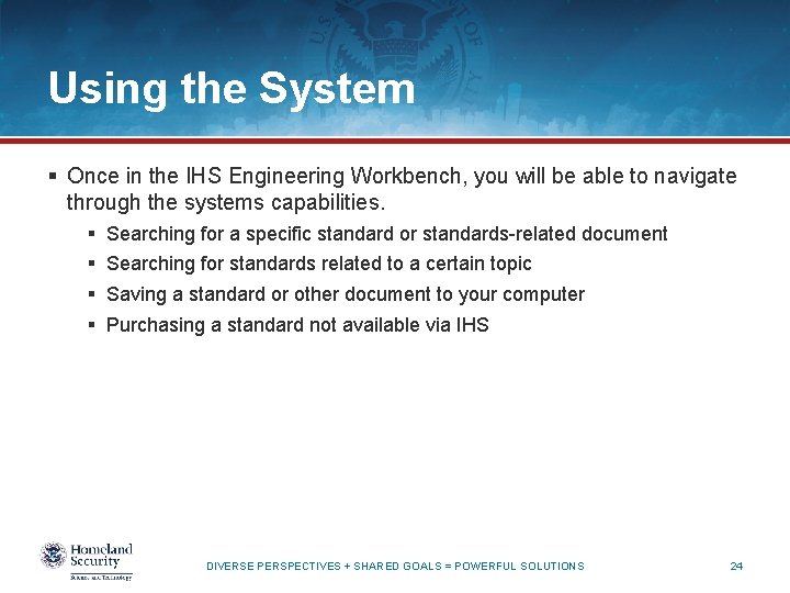 Using the System § Once in the IHS Engineering Workbench, you will be able
