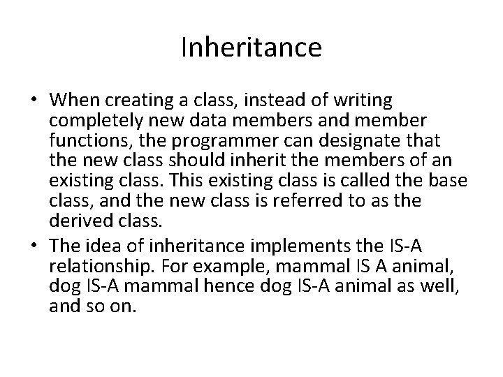 Inheritance • When creating a class, instead of writing completely new data members and Inheritance • When creating a class, instead of writing completely new data members and