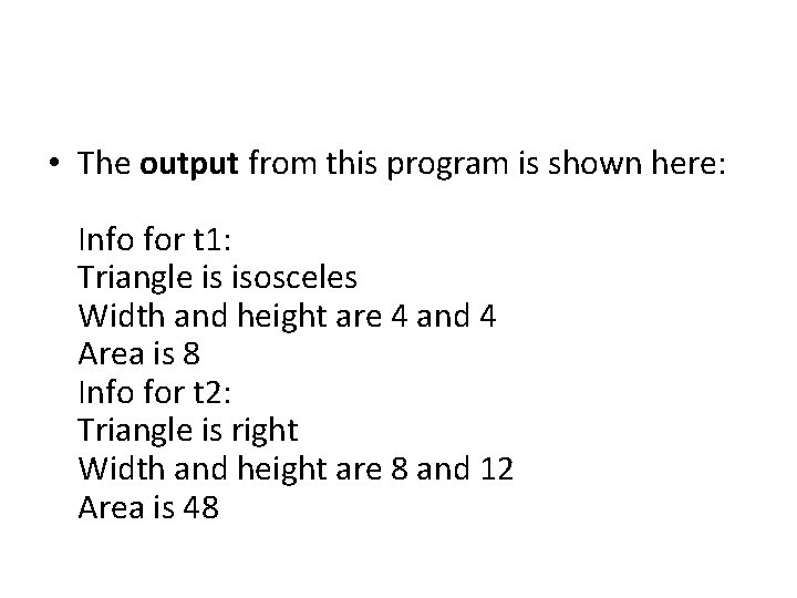  • The output from this program is shown here: Info for t 1: