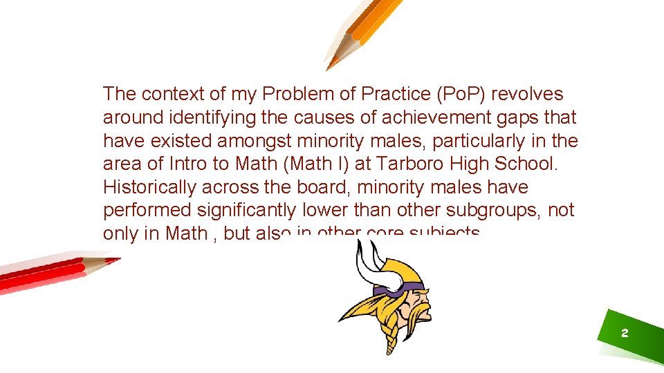 The context of my Problem of Practice (Po. P) revolves around identifying the causes