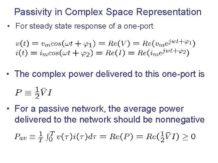 Passivity in Complex Space Representation • For steady state response of a one-port •