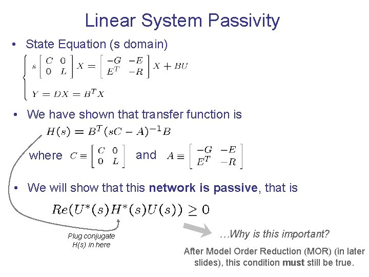 Linear System Passivity • State Equation (s domain) • We have shown that transfer