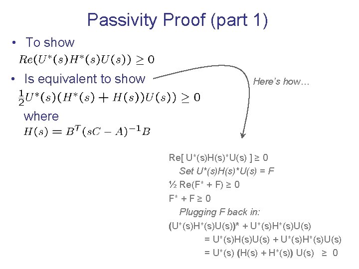 Passivity Proof (part 1) • To show • Is equivalent to show Here’s how…