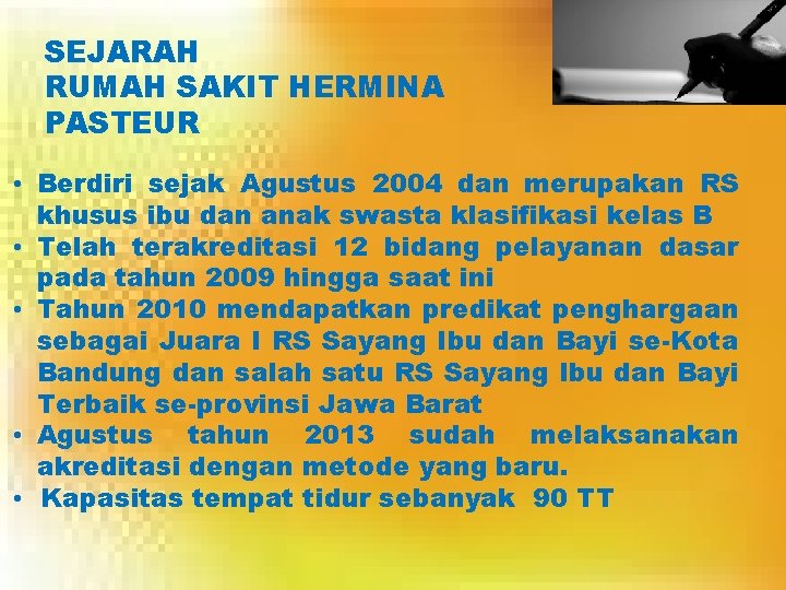 SEJARAH RUMAH SAKIT HERMINA PASTEUR • Berdiri sejak Agustus 2004 dan merupakan RS khusus