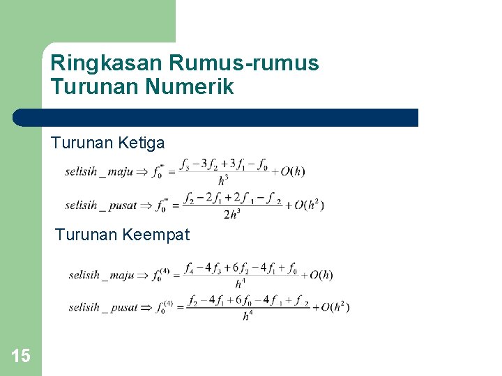 Ringkasan Rumus-rumus Turunan Numerik Turunan Ketiga Turunan Keempat 15 