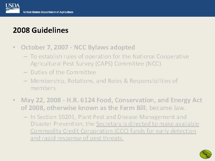 2008 Guidelines • October 7, 2007 - NCC Bylaws adopted – To establish rules
