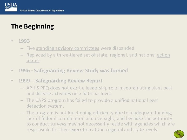 The Beginning • 1993 – Five standing advisory committees were disbanded – Replaced by