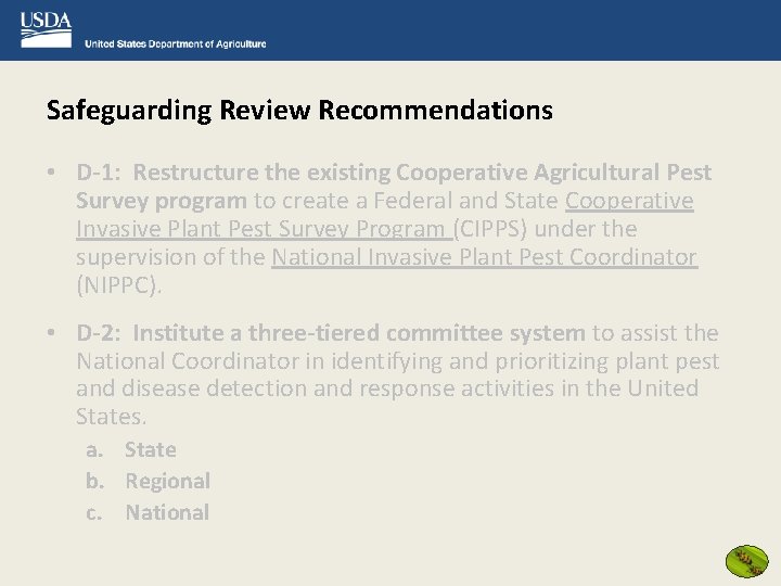Safeguarding Review Recommendations • D-1: Restructure the existing Cooperative Agricultural Pest Survey program to