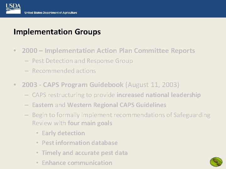 Implementation Groups • 2000 – Implementation Action Plan Committee Reports – Pest Detection and