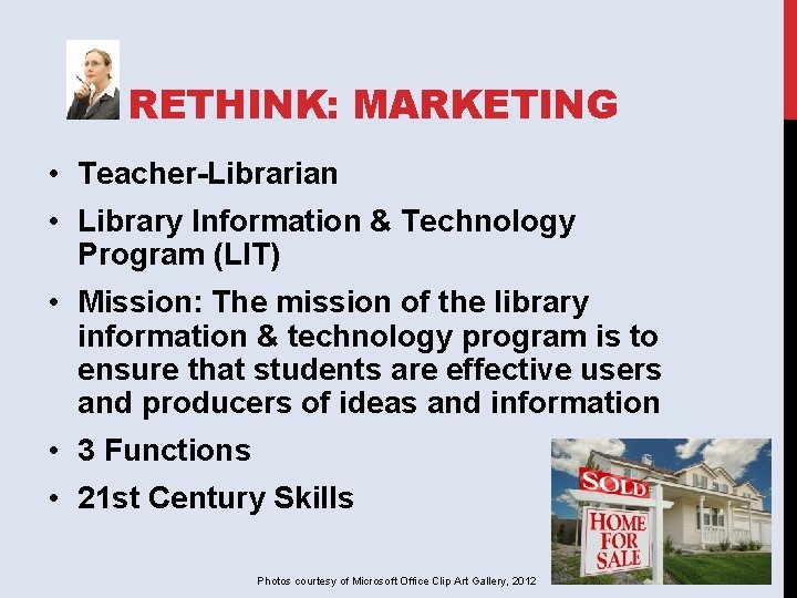 RETHINK: MARKETING • Teacher-Librarian • Library Information & Technology Program (LIT) • Mission: The