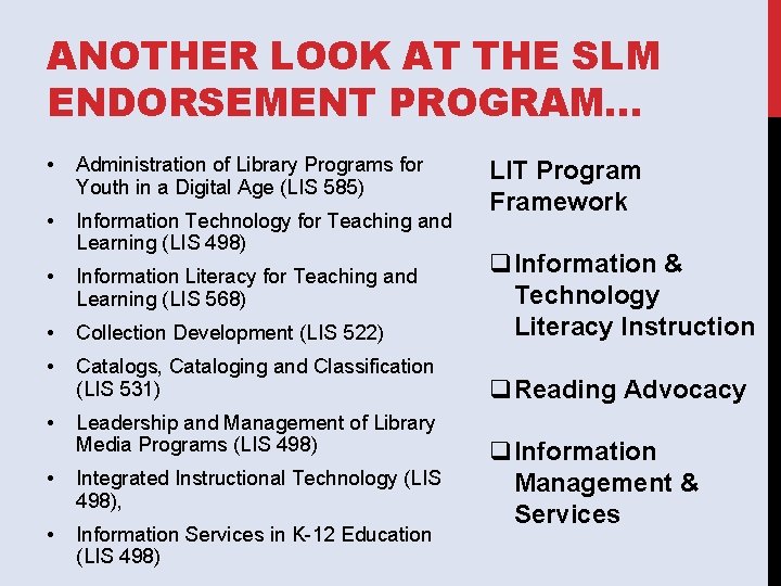 ANOTHER LOOK AT THE SLM ENDORSEMENT PROGRAM… • Administration of Library Programs for Youth