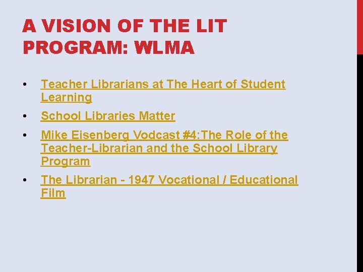 A VISION OF THE LIT PROGRAM: WLMA • Teacher Librarians at The Heart of