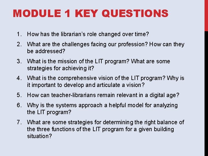 MODULE 1 KEY QUESTIONS 1. How has the librarian’s role changed over time? 2.