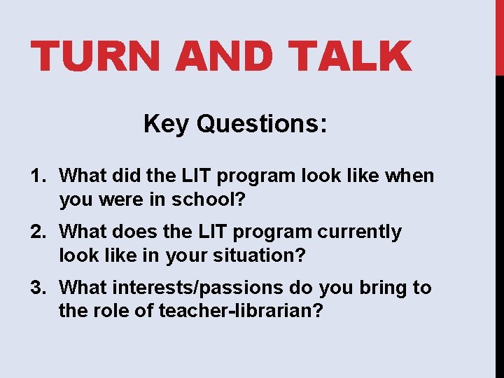 TURN AND TALK Key Questions: 1. What did the LIT program look like when