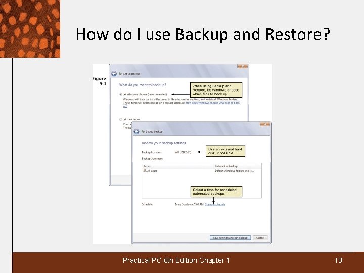 How do I use Backup and Restore? Practical PC 6 th Edition Chapter 1