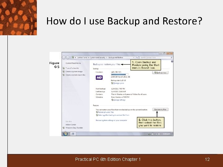 How do I use Backup and Restore? Practical PC 6 th Edition Chapter 1