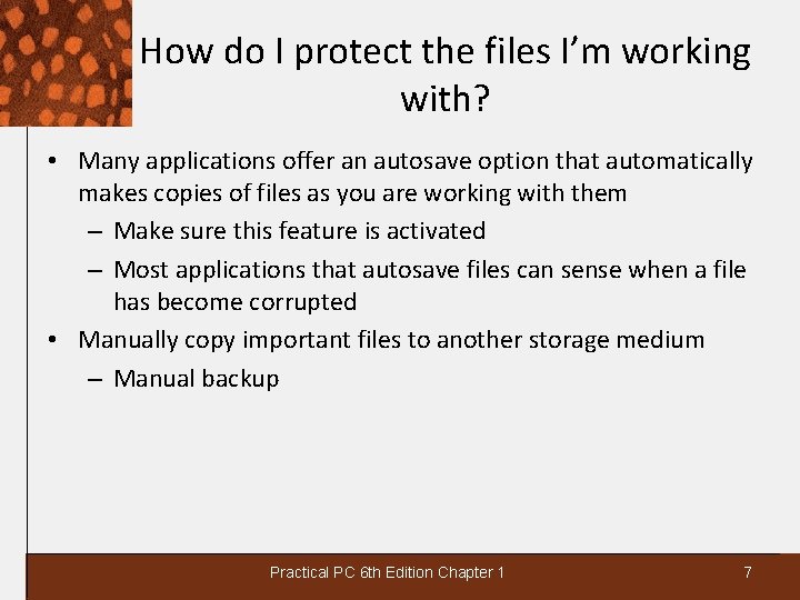 How do I protect the files I’m working with? • Many applications offer an