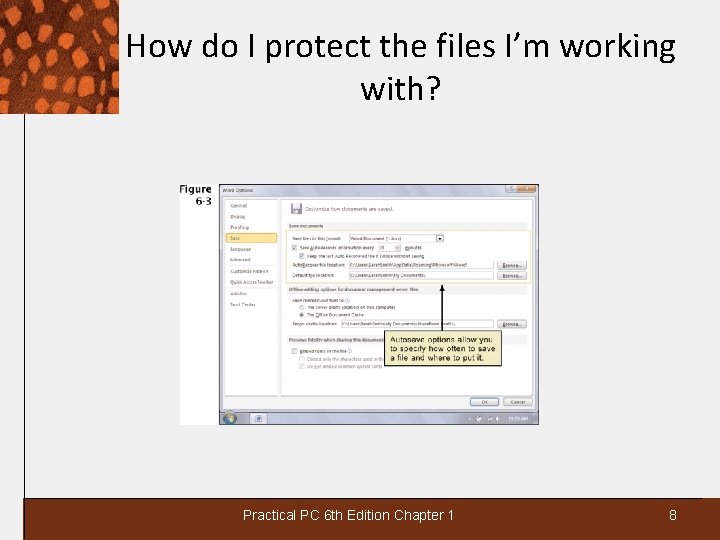 How do I protect the files I’m working with? Practical PC 6 th Edition