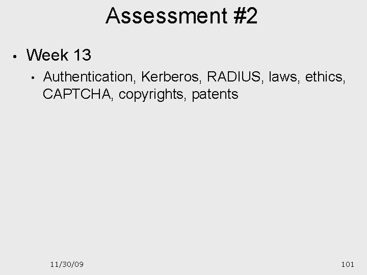 Assessment #2 • Week 13 • Authentication, Kerberos, RADIUS, laws, ethics, CAPTCHA, copyrights, patents