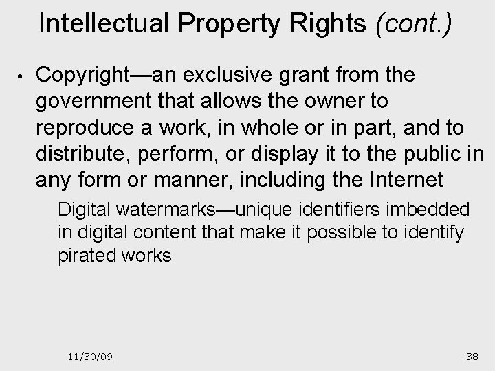 Intellectual Property Rights (cont. ) • Copyright—an exclusive grant from the government that allows