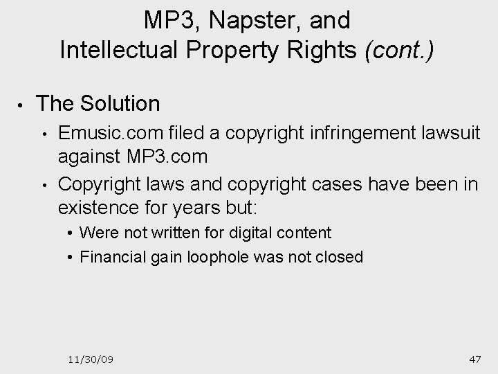 MP 3, Napster, and Intellectual Property Rights (cont. ) • The Solution • •