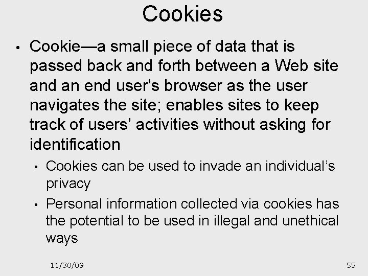 Cookies • Cookie—a small piece of data that is passed back and forth between