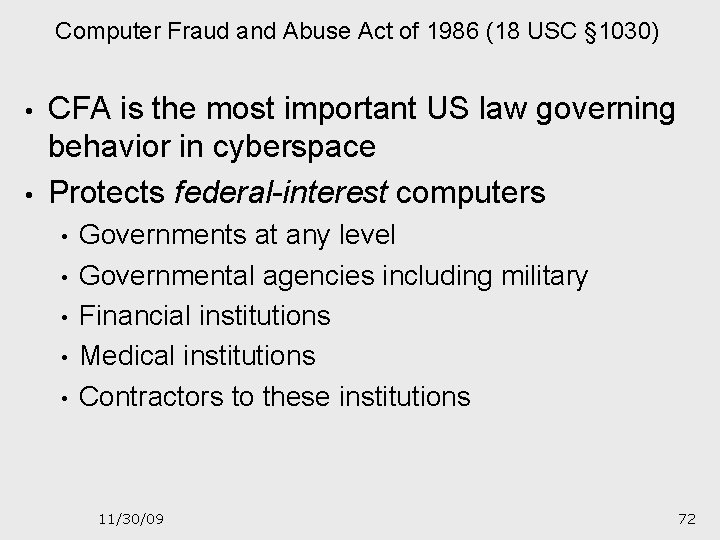 Computer Fraud and Abuse Act of 1986 (18 USC § 1030) • • CFA