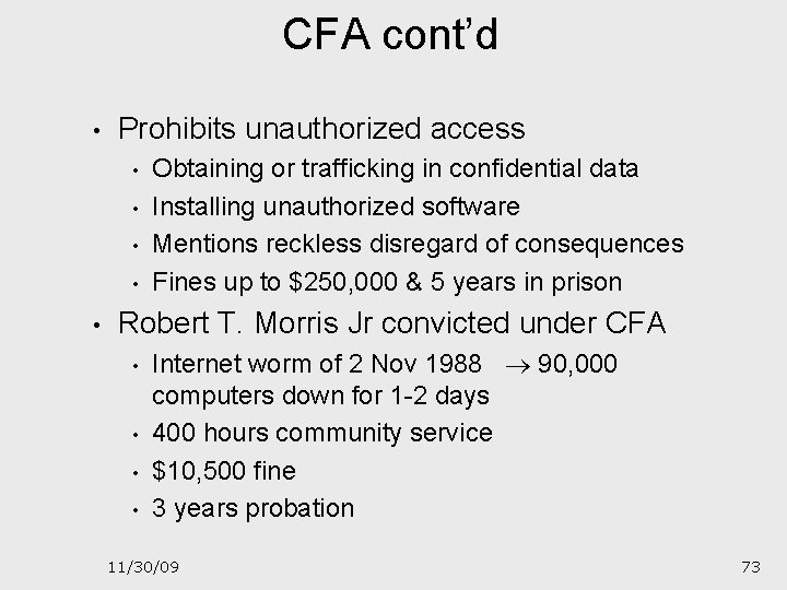 CFA cont’d • Prohibits unauthorized access • • • Obtaining or trafficking in confidential