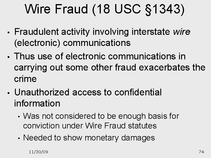Wire Fraud (18 USC § 1343) • • • Fraudulent activity involving interstate wire