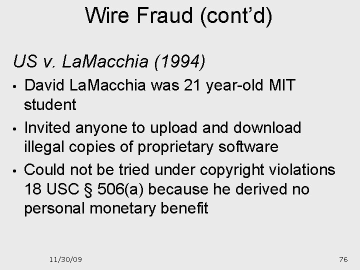 Wire Fraud (cont’d) US v. La. Macchia (1994) • • • David La. Macchia