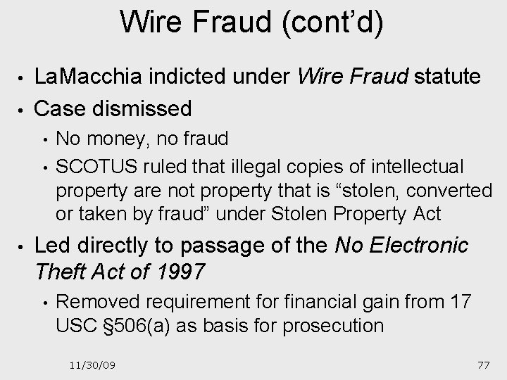 Wire Fraud (cont’d) • • La. Macchia indicted under Wire Fraud statute Case dismissed