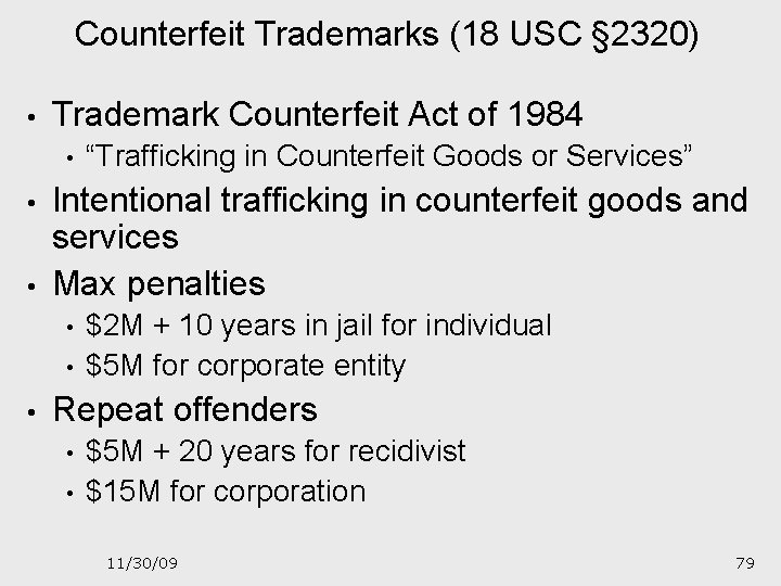 Counterfeit Trademarks (18 USC § 2320) • Trademark Counterfeit Act of 1984 • •