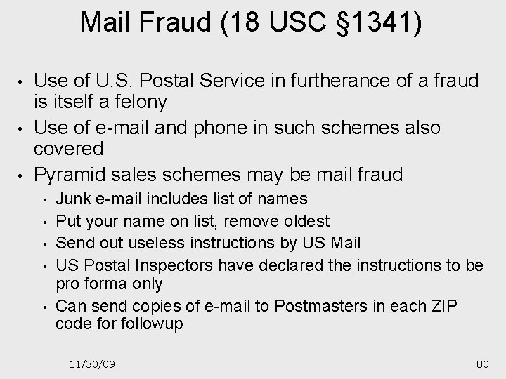 Mail Fraud (18 USC § 1341) • • • Use of U. S. Postal