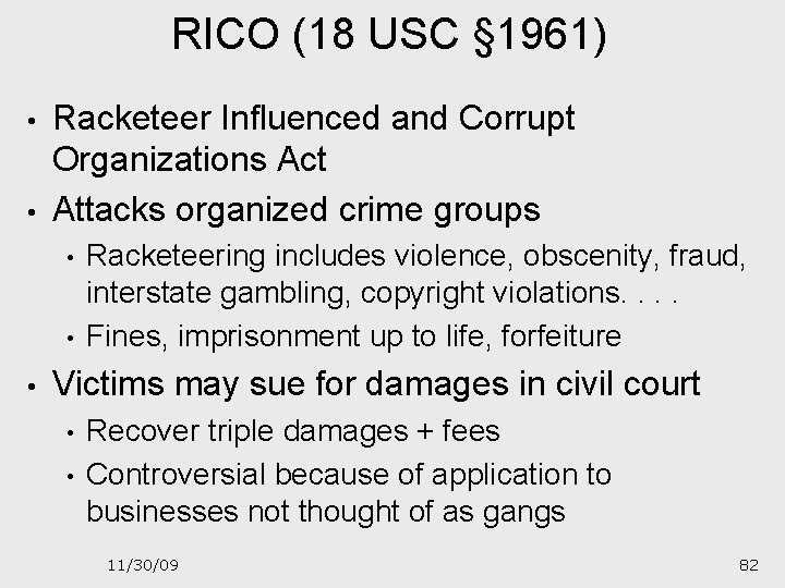 RICO (18 USC § 1961) • • Racketeer Influenced and Corrupt Organizations Act Attacks