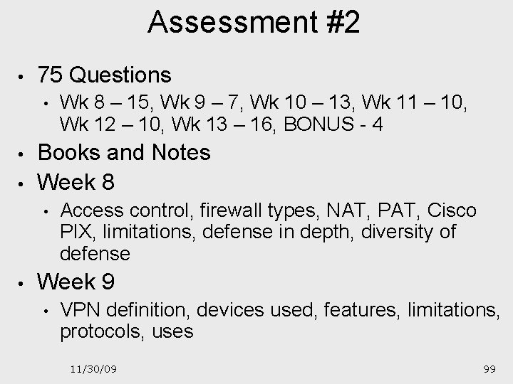 Assessment #2 • 75 Questions • • • Books and Notes Week 8 •