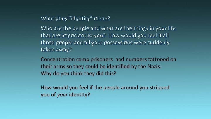 What does “identity” mean? Who are the people and what are things in your