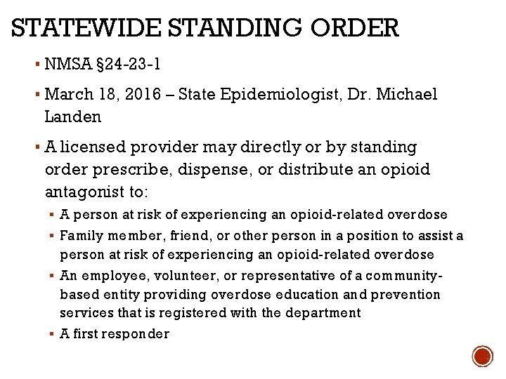 STATEWIDE STANDING ORDER ▪ NMSA § 24 -23 -1 ▪ March 18, 2016 –