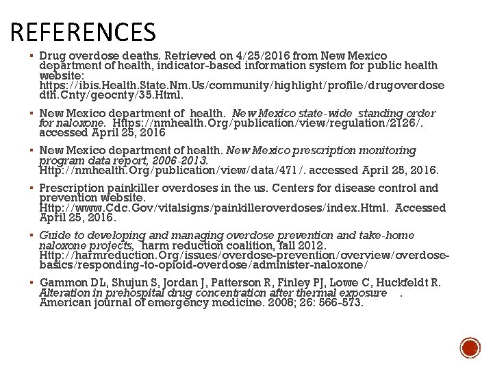REFERENCES ▪ Drug overdose deaths. Retrieved on 4/25/2016 from New Mexico department of health,