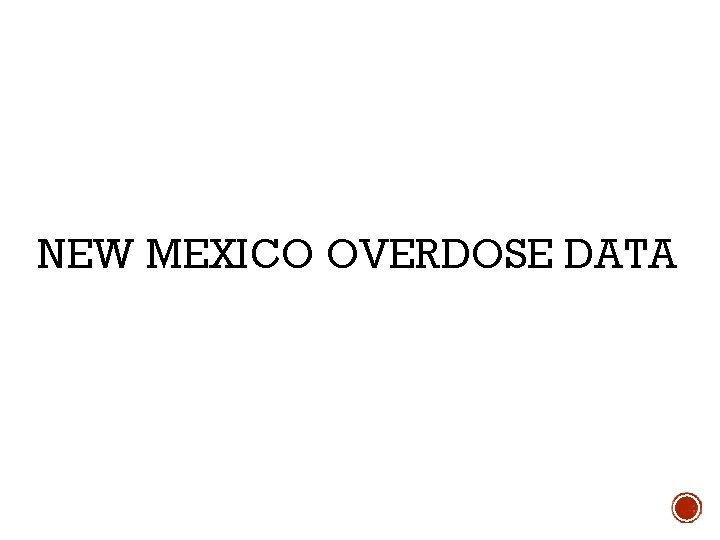 NEW MEXICO OVERDOSE DATA 