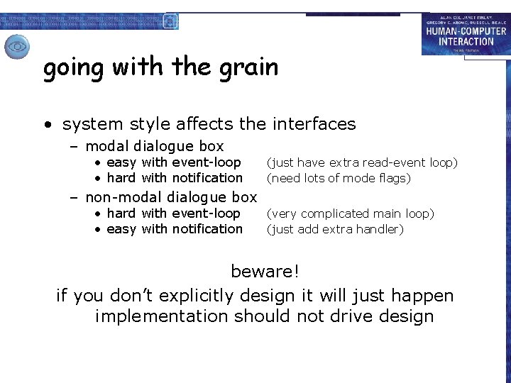 going with the grain • system style affects the interfaces – modal dialogue box