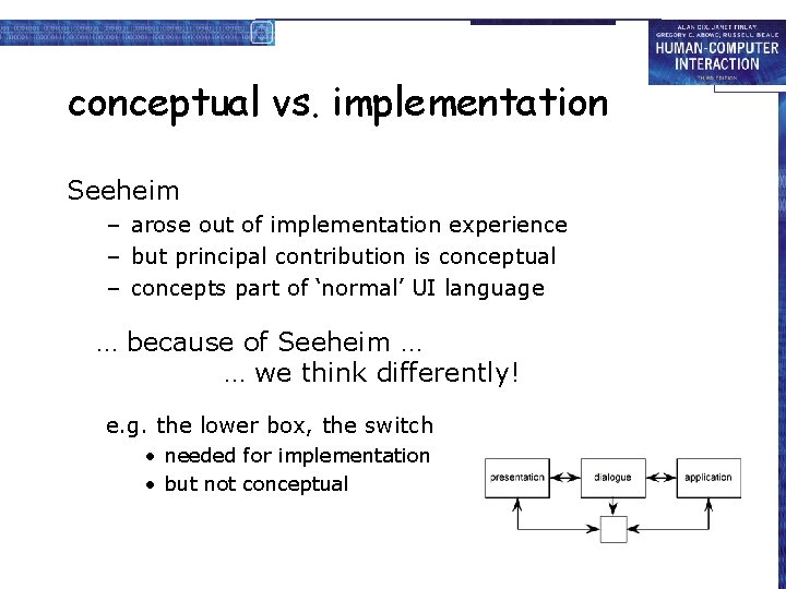 conceptual vs. implementation Seeheim – arose out of implementation experience – but principal contribution