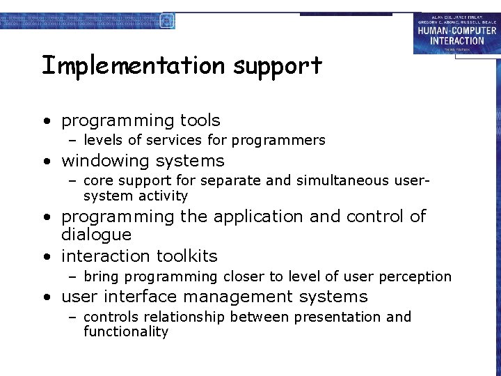 Implementation support • programming tools – levels of services for programmers • windowing systems