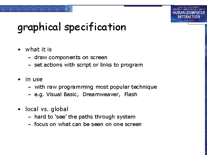 graphical specification • what it is – draw components on screen – set actions