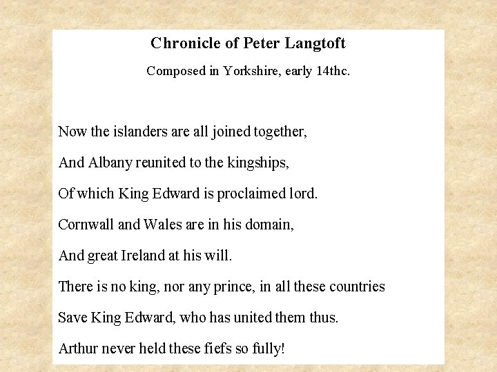 Chronicle of Peter Langtoft Composed in Yorkshire, early 14 thc. Now the islanders are