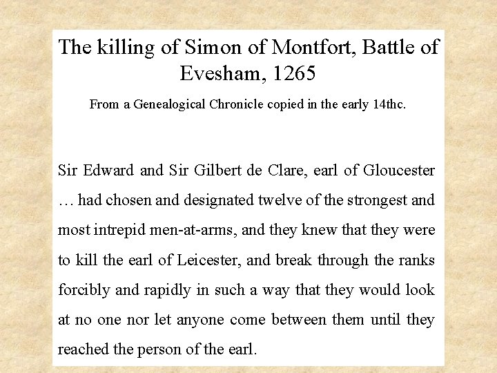 The killing of Simon of Montfort, Battle of Evesham, 1265 From a Genealogical Chronicle