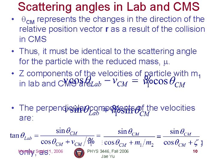 Scattering angles in Lab and CMS • q. CM represents the changes in the