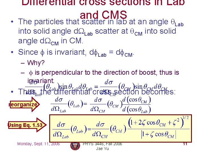  • Differential cross sections in Lab and CMS The particles that scatter in