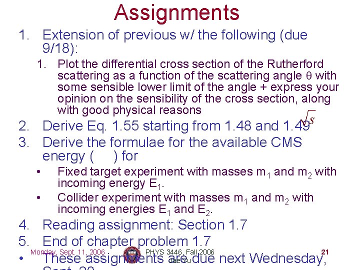 Assignments 1. Extension of previous w/ the following (due 9/18): 1. Plot the differential