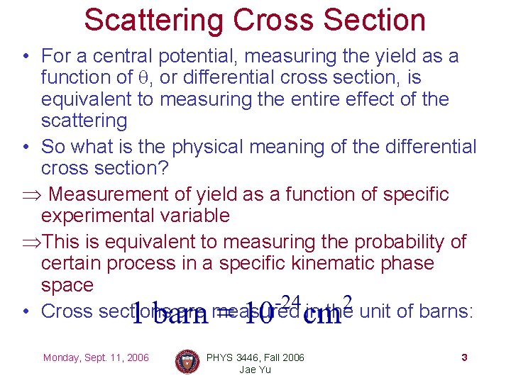 Scattering Cross Section • For a central potential, measuring the yield as a function
