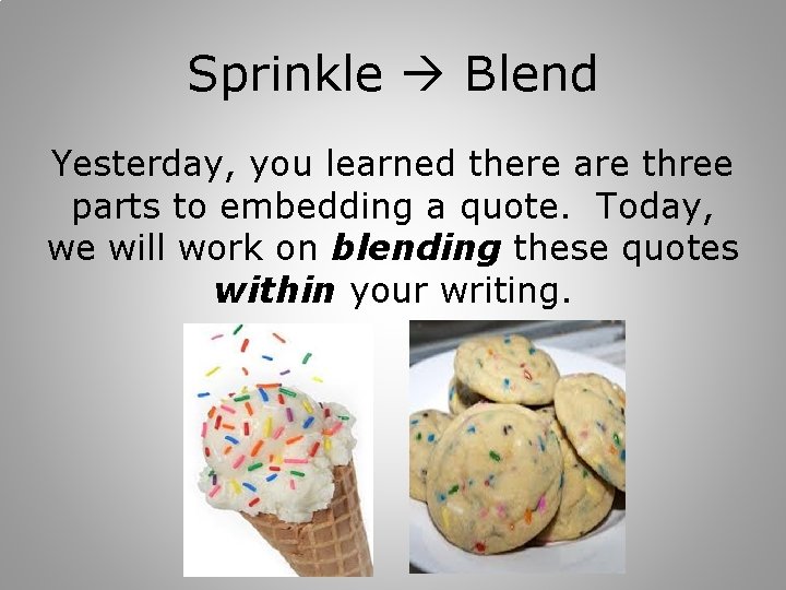 Sprinkle Blend Yesterday, you learned there are three parts to embedding a quote. Today,